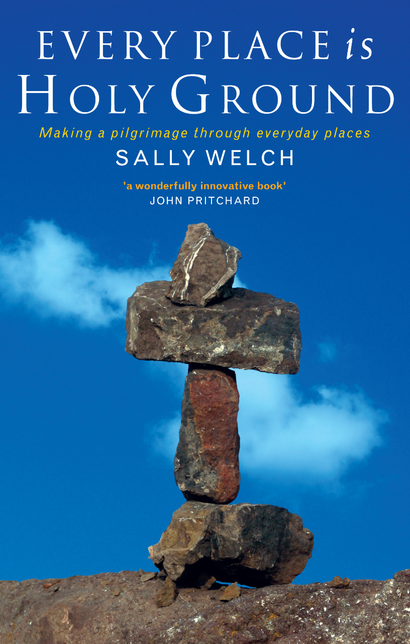 Every Place Is Holy Ground By Sally Welch (Paperback) 9781848250758