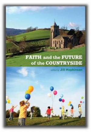 Faith and the Future of the Countryside By Jill Hopkinson (Paperback)