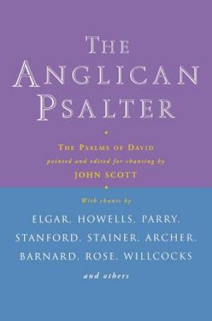 Anglican Psalter By Pointed And Edited For Chanting By John Scott