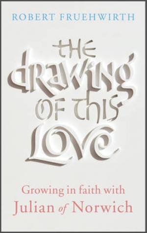 The Drawing of This Love By Robert Fruehwirth (Paperback)