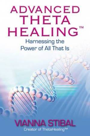 Advanced Thetahealing By Vianna Stibal (Paperback) 9781848502444