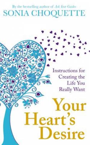 Your Hearts Desire By Sonia Choquette (Paperback) 9781848502727