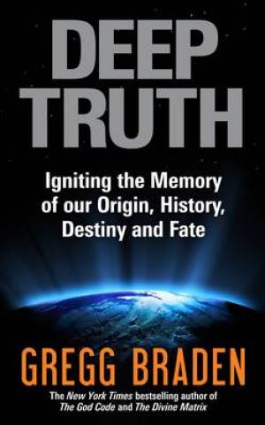 Deep Truth By Gregg Braden (Paperback) 9781848503182