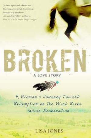 Broken A Love Story By Lisa Jones (Paperback) 9781848503328