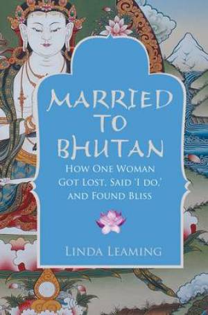 Married To Bhutan By Linda Leaming (Paperback) 9781848503755