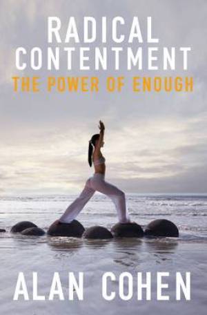 Radical Contentment By Alan Cohen (Paperback) 9781848505544