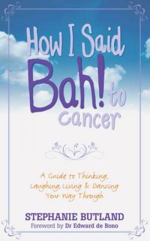 How I Said Bah To Cancer By Stephanie Butland (Paperback)