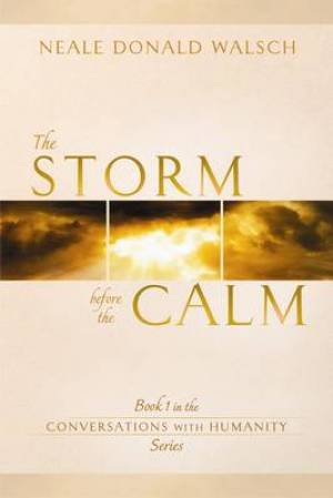 The Storm Before The Calm By Neale Donald Walsch (Paperback)