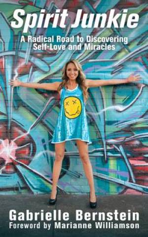 Spirit Junkie By Gabrielle Bernstein (Paperback) 9781848507135