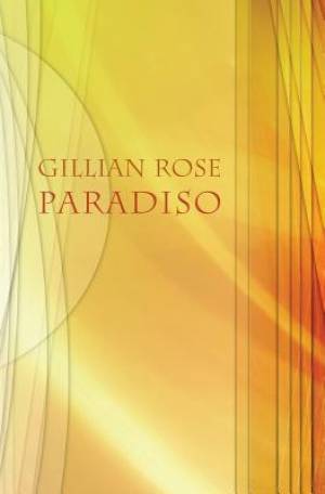 Paradiso By Gillian Rose (Paperback) 9781848614345