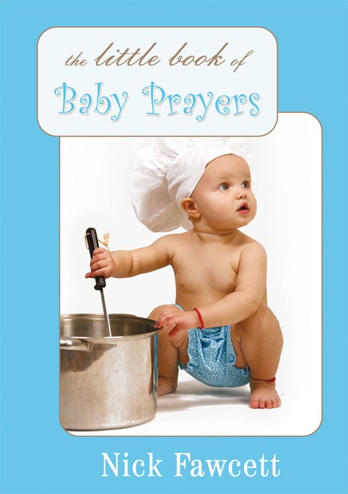 The Little Book of Baby Prayers By Nick Fawcett (Hardback)