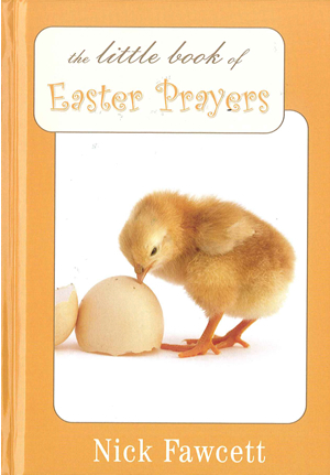 Little Book Of Easter Prayers By Nick Fawcett (Hardback) 9781848670204