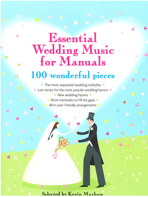 Essential Wedding Music For Manuals By Kevin Mayhew (Paperback)