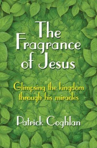 The Fragrance of Jesus By Patrick Coghlan (Paperback) 9781848671676