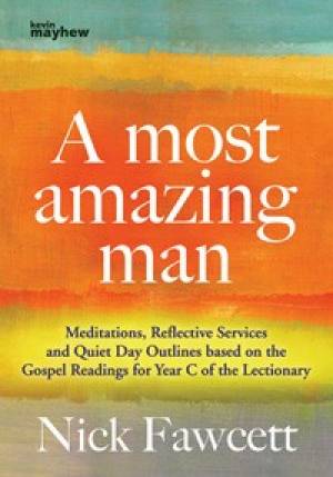 A Most Amazing Man Year C By Nick Fawcett (Paperback) 9781848672062