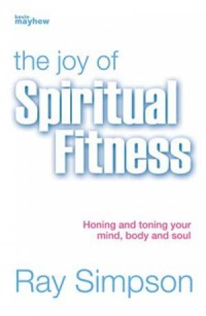 The Joy of Spiritual Fitness By Simpson Ray (Paperback) 9781848672543