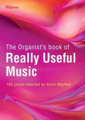 The Organist's Book of Really Useful Music By Kevin Mayhew (Paperback)