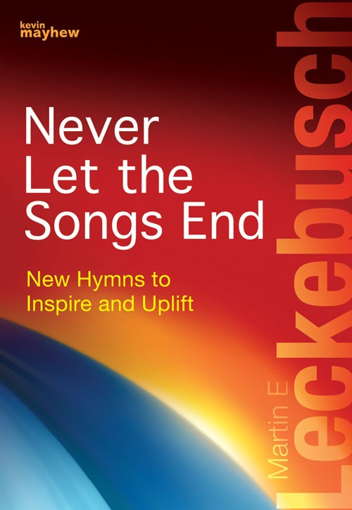 Never Let the Songs End By Martin E Leckebusch (Paperback)