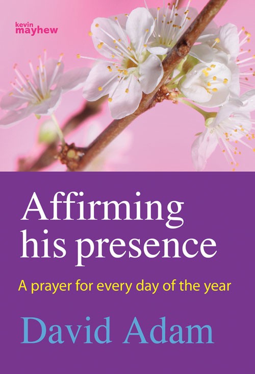 Affirming his Presence By David Adam (Paperback) 9781848673731