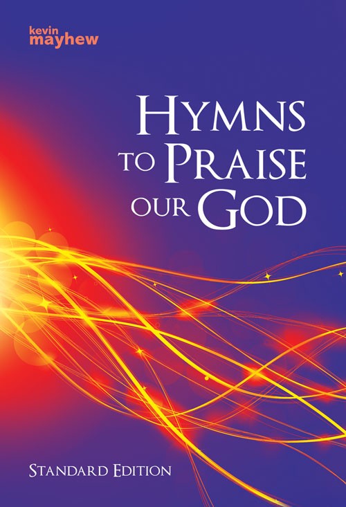 Hymns To Praise Our God Standard Edition By Kevin Mayhew (Paperback)