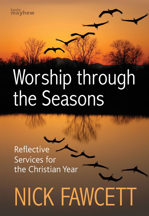 Worship Through The Seasons By Nick Fawcett (Paperback) 9781848673908