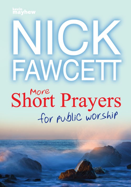 More Short Prayers for Public Worship By Nick Fawcett (Paperback)