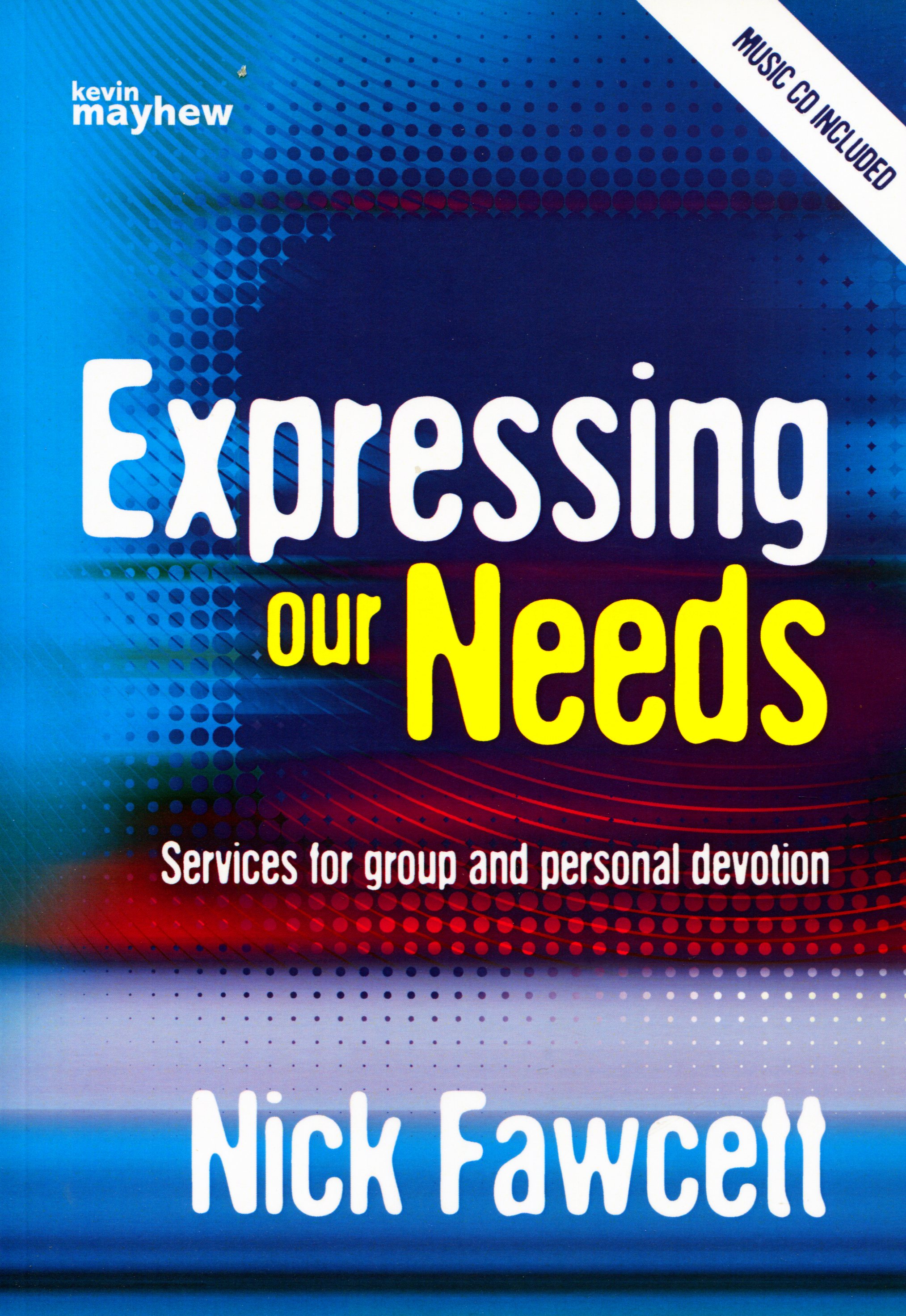 Expressing Our Needs By Nick Fawcett (Paperback) 9781848675599