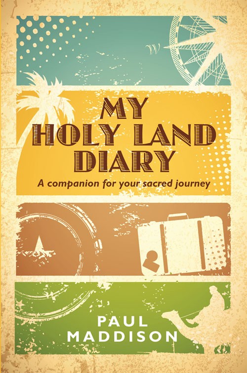 My Holy Land Diary By Paul Maddison (Paperback) 9781848676411