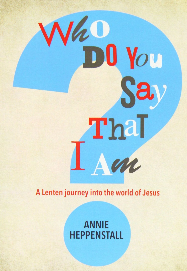 Who Do You Say That I Am By Annie Heppenstall (Paperback)