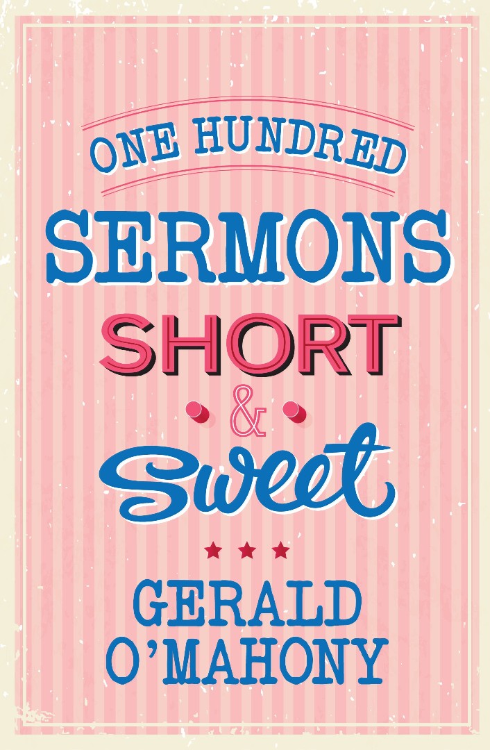 One Hundred Sermons Short & Sweet By Gerald O'Mahony (Paperback)