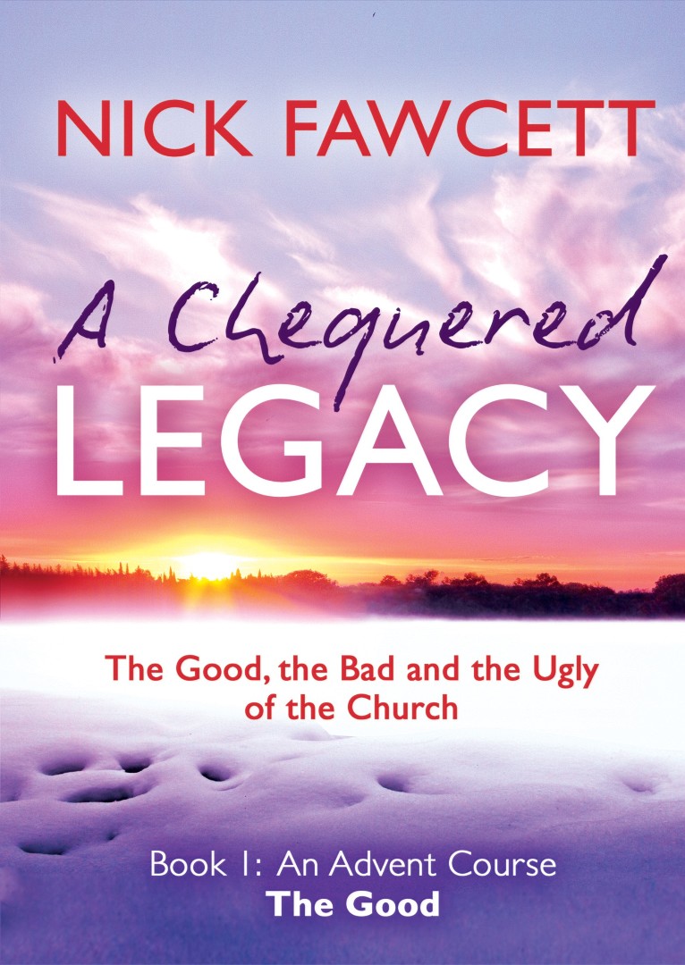 A Chequered Legacy An Advent Course the Good By Nick Fawcett