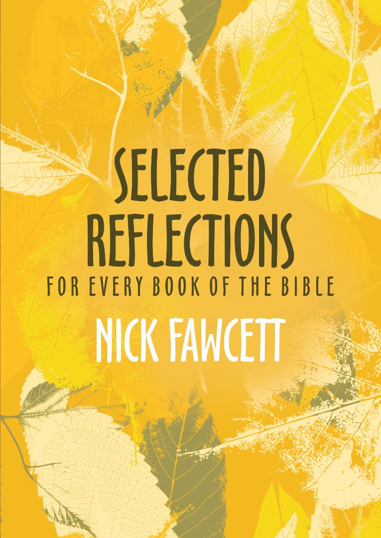 Selected Reflections for Every Book of the Bible By Nick Fawcett