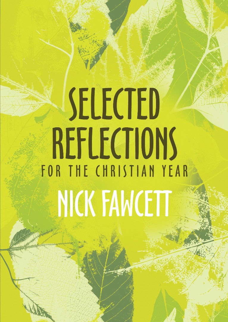 Selected Reflections for the Christian Year By Nick Fawcett