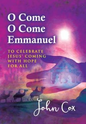 O Come O Come Emmanuel By John Cox (Paperback) 9781848678484