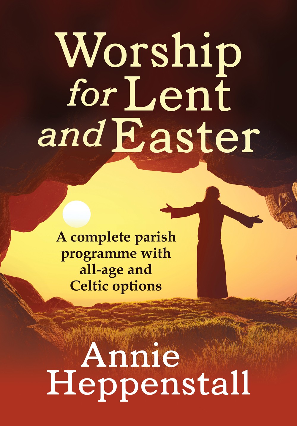 Worship for Lent and Easter By Annie Heppenstall (Paperback)