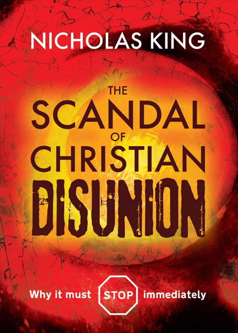 The Scandal of Christian Disunion By Nicholas King (Paperback)