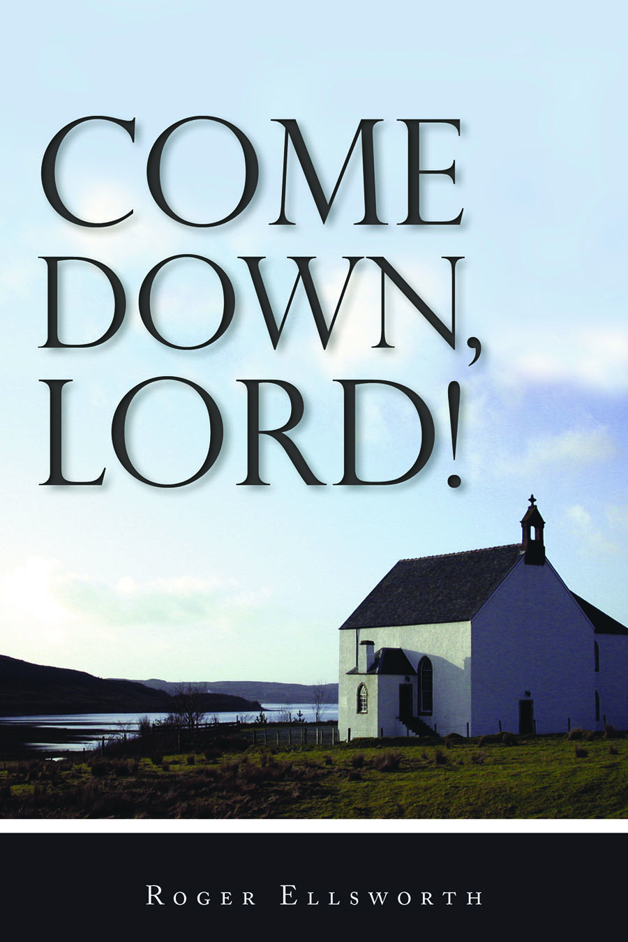 Come Down Lord By Ellsworth Roger (Paperback) 9781848710399