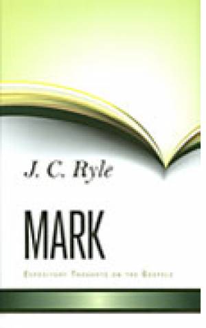 Expository Thoughts on Mark By J C Ryle (Hardback) 9781848711297