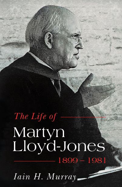 The Life of Martyn Lloyd-Jones 1899-1981 By Iain H Murray (Paperback)