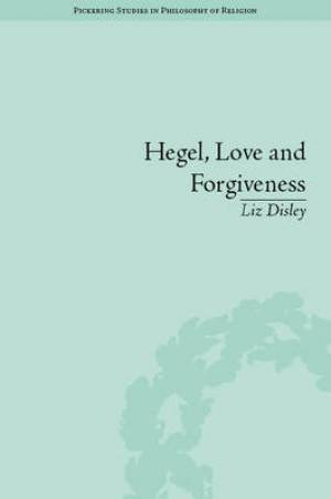 Hegel Love and Forgiveness Positive Recognition in German Idealism