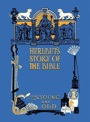 Hurlbut's Story of the Bible Unabridged and Fully Illustrated in Bw