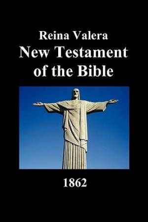 Reina Valera New Testament of the Bible 1862 Spanish