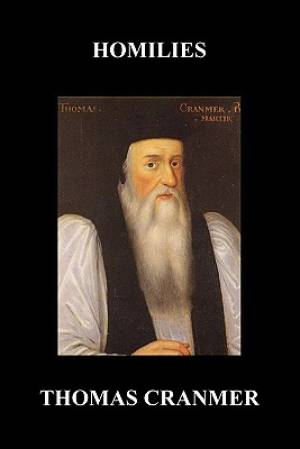 Homilies Paperback By Thomas Cranmer (Paperback) 9781849027847