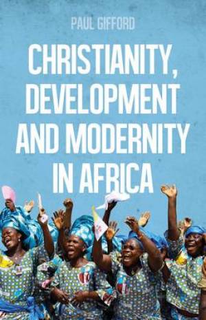 Christianity Development and Modernity in Africa