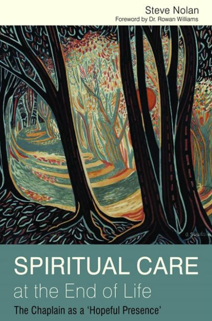 Spiritual Care at the End of Life By Steve Nolan (Paperback)