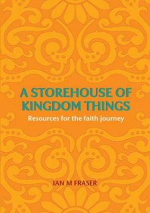 Storehouse Of Kingdom Things By Ian Fraser (Paperback) 9781849520676