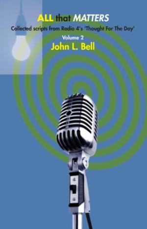 All That Matters By John L Bell (Paperback) 9781849520706