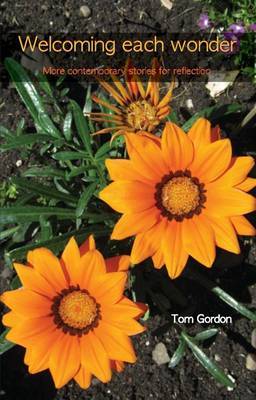 Welcoming Each Wonder By Gordon Tom (Paperback) 9781849520782