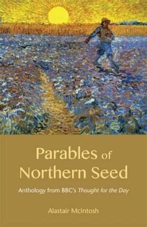 Parables of Northern Seed By Alastair Mcintosh (Paperback)