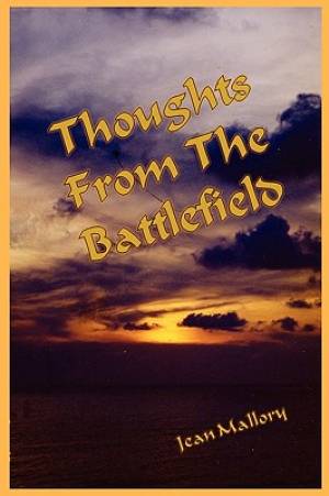 Thoughts From The Battlefield By Jean Mallory (Paperback)